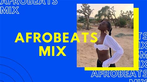 Latest Afrobeats Mix 28 Youtube