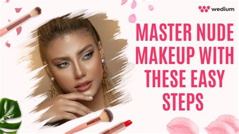 How To Master Nude Makeup Easy Steps To Follow