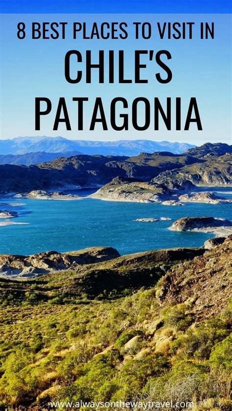 8 Best Places To Visit In Chiles Patagonia Cool Places To Visit