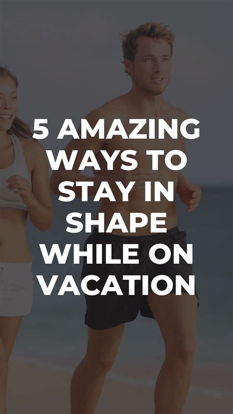 5 Amazing Ways To Stay In Shape While On Vacation