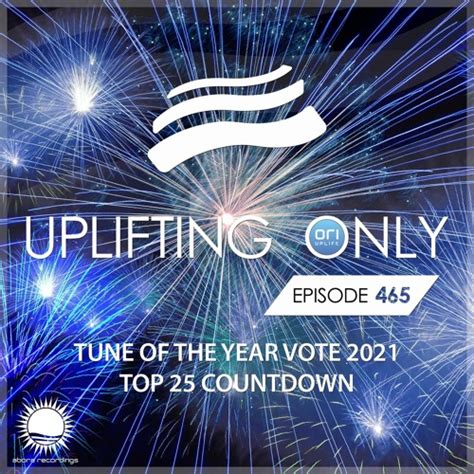Ori Uplift Uplifting Only 465 Tune Of The Year Vote 2021 Top 25
