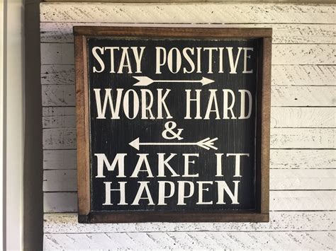 Stay Positive Work Hard Make It Happen Wood Sign