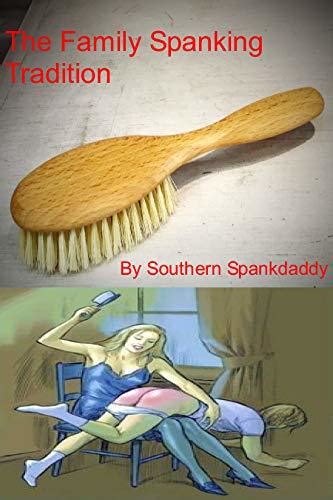 The Family Spanking Tradition By Southern Spankdaddy Goodreads