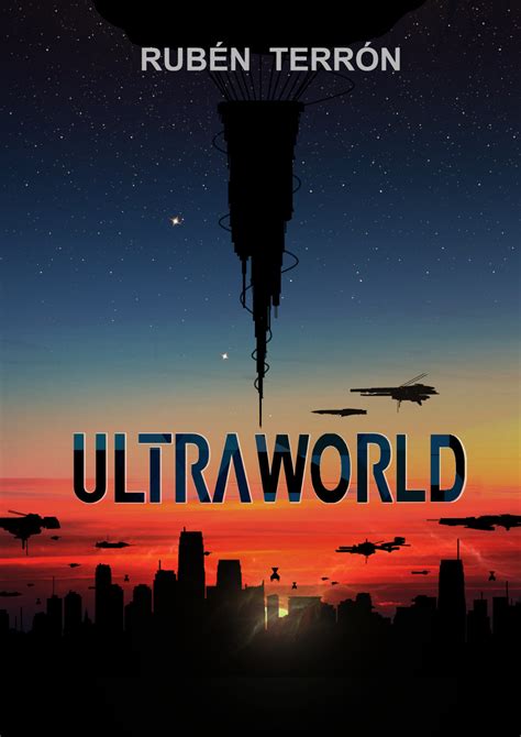 Ultraworld Ficción Y No Ficción De Rubén Terrón