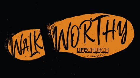 Walk Worthy Week 5 A New You Part 2 Life Church Midlothian