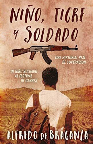 Niño Tigre Y Soldado Spanish Edition 9781542697941 De Braganza Alfredo Taylor