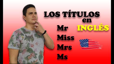 Cuando usar los titulos: Mr, Miss, Mrs y Ms en inglés. / Titles: Mr