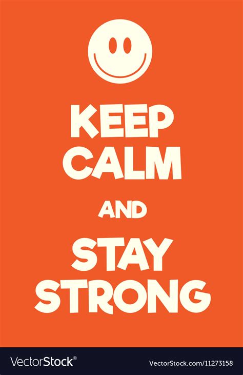 Keep Calm And Stay Strong Poster Royalty Free Vector Image
