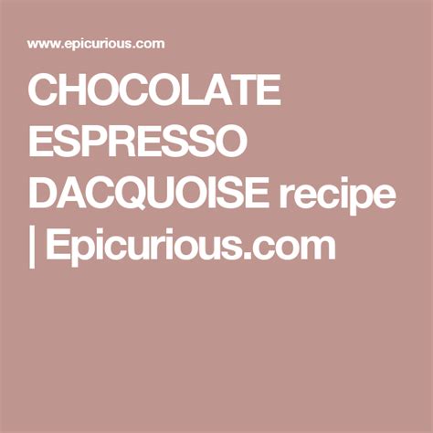 Chocolate espresso dacquoise | Recipe | Chocolate espresso, Dacquoise recipe, Dacquoise