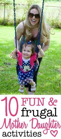 10 Fun And Frugal Mother Daughter Activities Daughter Activities Mother Daughter Activities