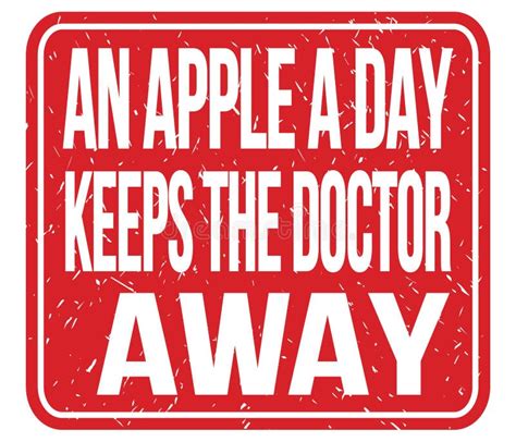 An APPLE A DAY KEEPS The DOCTOR AWAY Words On Red Stamp Sign Stock