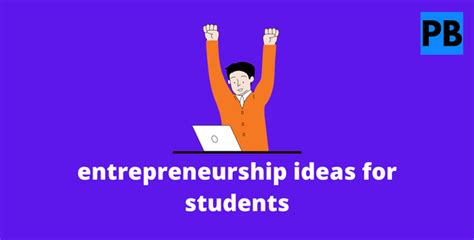 Best Entrepreneurship Ideas For Students
