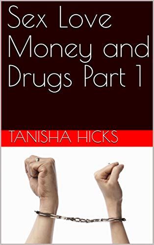 Sex Love Money And Drugs Part 1