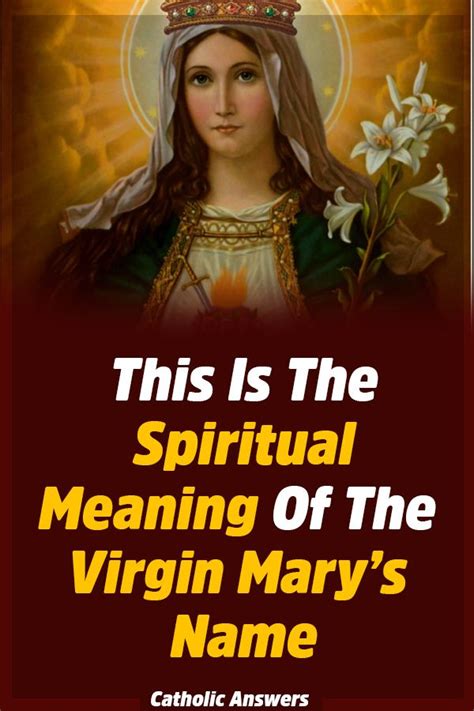 This Is The Spiritual Meaning Of The Virgin Marys Name Virgin Mary