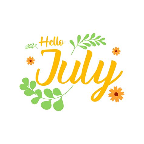 Hello July July Month Vector With Flowers And Leaves Decoration