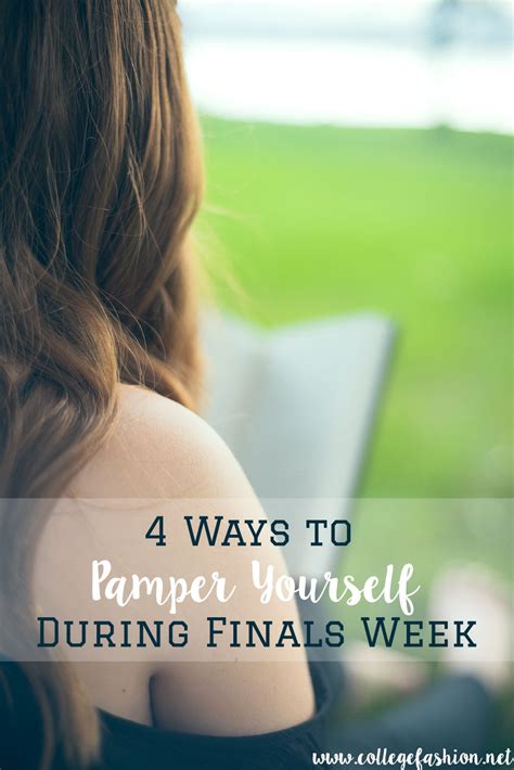 4 Ways To Pamper Yourself During Finals Week College Fashion