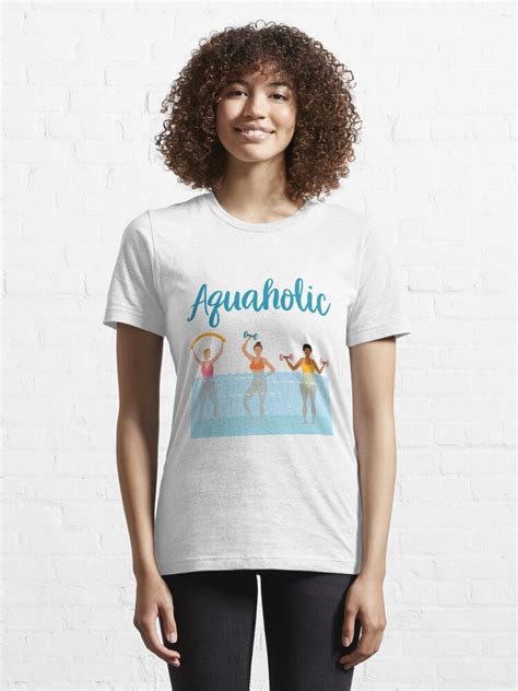 Aquaholic Water Aerobics T Shirt For Sale By Jaygo Redbubble