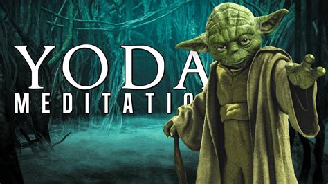 Yoda Jedi Meditation And Ambient Relaxing Sounds Star Wars Music Jedi Code 1 Hour 😴 Youtube