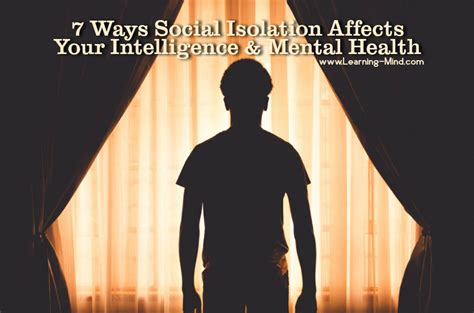 7 Ways Social Isolation Affects Your Intelligence And Mental Health