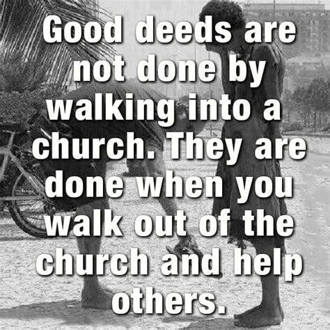 Browse top 98 famous quotes and sayings about good deeds by most favorite authors. Sermon Quotes | Life quotes to live by, Good deeds, Church ...