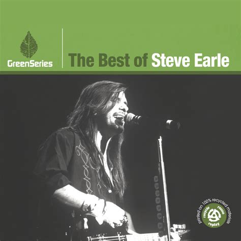 The Best Of Steve Earle Green Series Compilation By Steve Earle