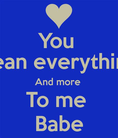 You Mean Everything To Me Quotes Quotesgram