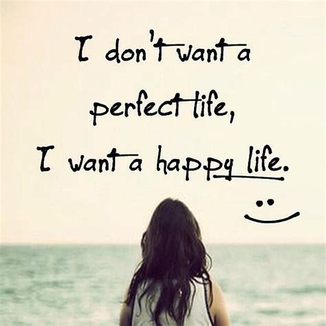 Perfect Life Quotes And Sayings Perfect Life Picture Quotes