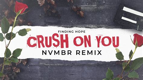 Finding Hope Crush On You NVMBR Remix YouTube