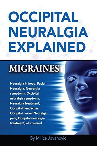 Occipital Neuralgia Explained Migraines Occipital Headaches