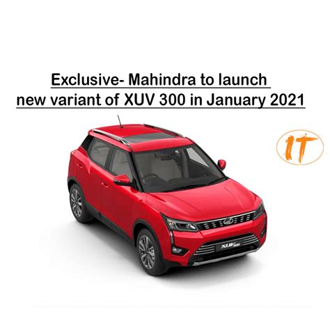 The first model of mahindra. Exclusive- Mahindra to launch new variant of XUV 300