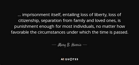 Mary B Harris Quote Imprisonment Itself Entailing Loss Of