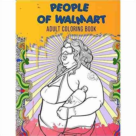 People Of Walmart Adult Coloring Book Zon