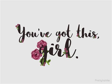 Youve Got This Girl By Prettyinpinks Motivational Quotes For Life