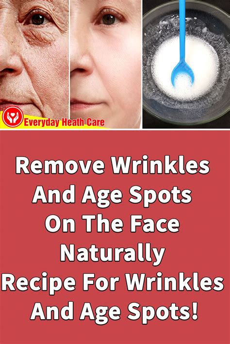 Remove Wrinkles And Age Spots On The Face Naturally Recipe For