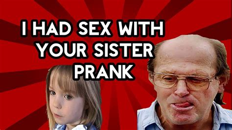 prank i had sex with your 15 year old sister prank youtube