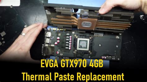 EVGA GTX 970 4GB Teardown And Thermal Paste Replacement YouTube