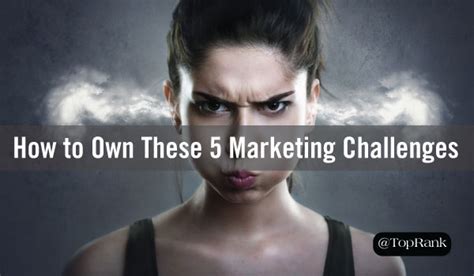 5 Common Challenges All Digital Marketers Face And How To Own Them