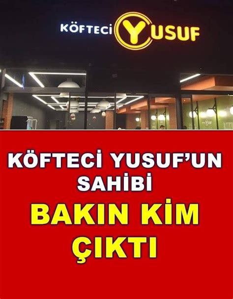 Köfteci yusuf'un sahibi yusuf akbaş). KÖFTECİ YUSUF'UN SAHİBİ BAKIN KİM ÇIKTI? İşte köfteci ...