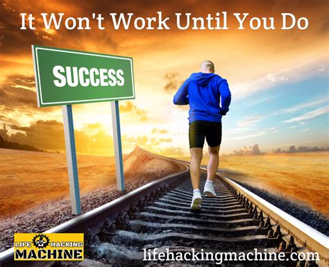 It Wont Work Until You Do 8 Hard Work Tips To Motivate You To Work