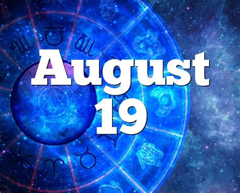 august 19 birthday horoscope zodiac sign for august 19th