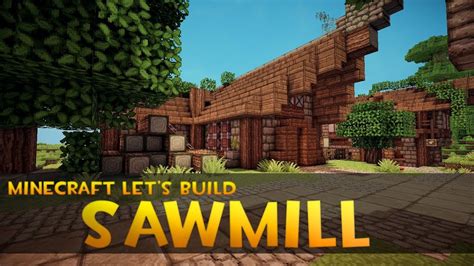 Also makes sawdust for use in making cardboard box. Minecraft Let's Build - Sawmill (Part 1) - YouTube