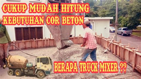 15 cm = 7 sengkang. Menghitung Kebutuhan Cor Beton Truck Mixer Dalam ...