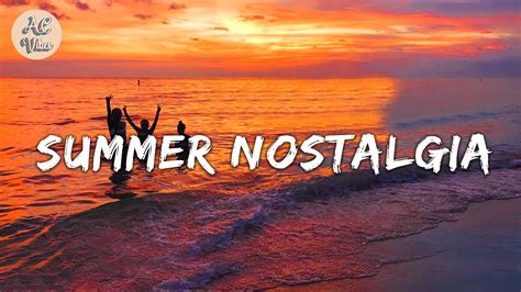 Summer Nostalgia 🏝 Songs That Bring You Back To Summer 10 20 🏝