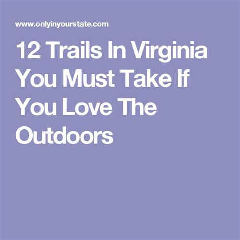 12 Trails In Virginia You Must Take If You Love The Outdoors