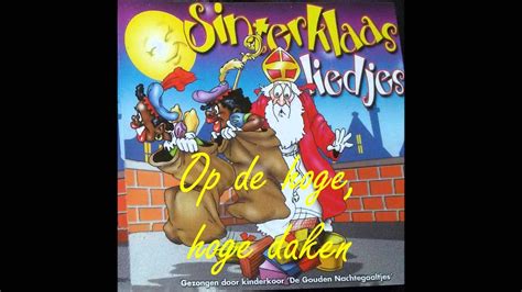 Sinterklaas Liedje Op De Hoge Hoge Daken Youtube