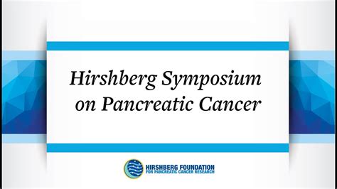 What Is The Hirshberg Foundations Annual Symposium On Pancreatic