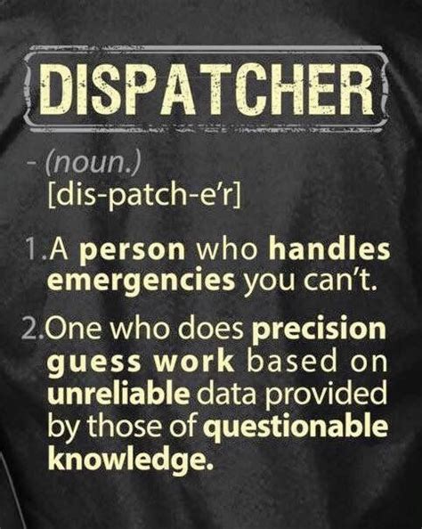 Ode To A Dispatcher This Actually Brings It Home Dispatcher Quotes