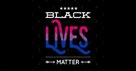 Lgbtq Bi Pride Black Bisexual Lives Matter Inspirational Saying Black Bisexual T Shirt