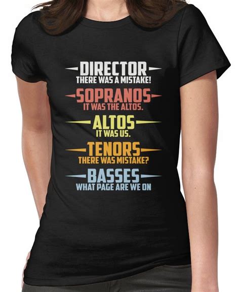 29 music is my life quotes. Choir Director There Was A Mistake Funny Chorus Arguing Shirt Women's T-Shirt | Choir memes ...