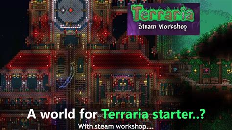 A World For Terraria Starter ─ With Steam Workshop Youtube